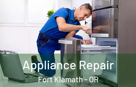  Appliance Repair Fort Klamath - OR