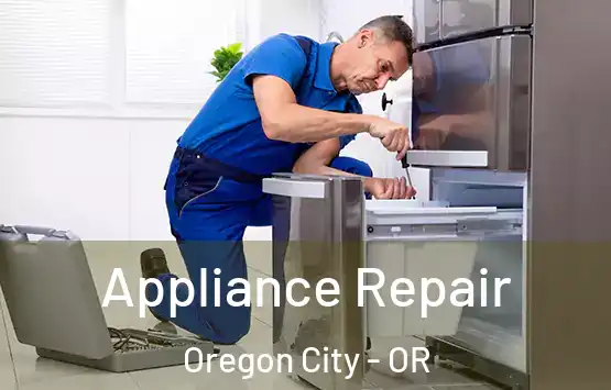  Appliance Repair Oregon City - OR