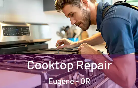  Cooktop Repair Eugene - OR
