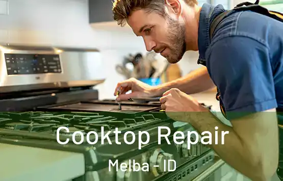  Cooktop Repair Melba - ID