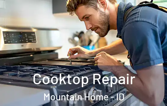  Cooktop Repair Mountain Home - ID