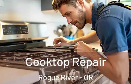  Cooktop Repair Rogue River - OR