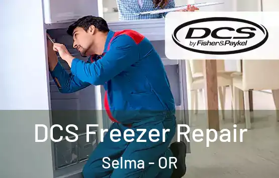  DCS Freezer Repair Selma - OR