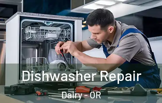  Dishwasher Repair Dairy - OR