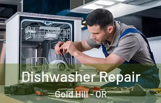  Dishwasher Repair Gold Hill - OR
