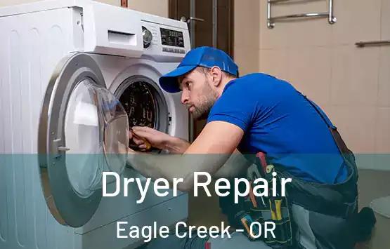  Dryer Repair Eagle Creek - OR