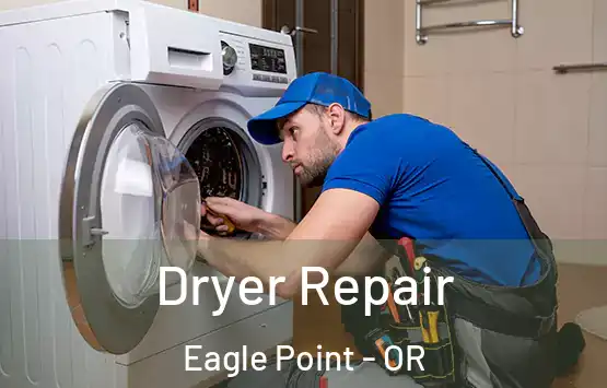  Dryer Repair Eagle Point - OR