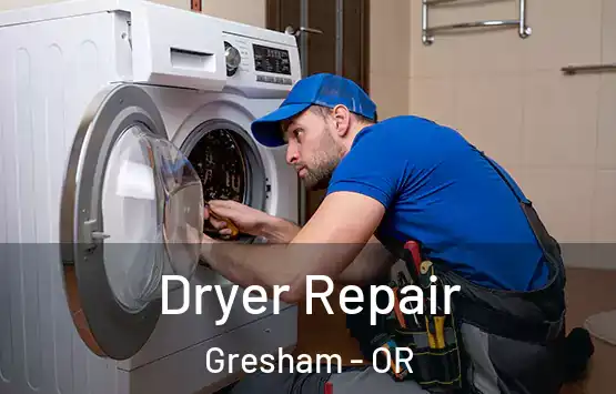  Dryer Repair Gresham - OR