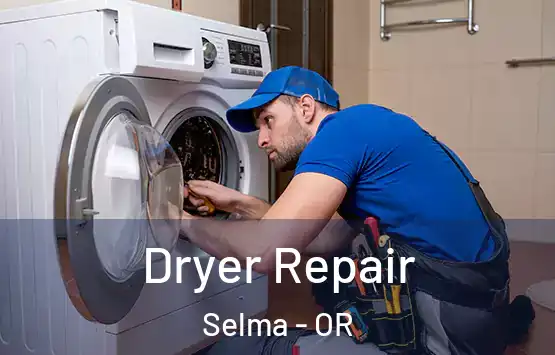  Dryer Repair Selma - OR