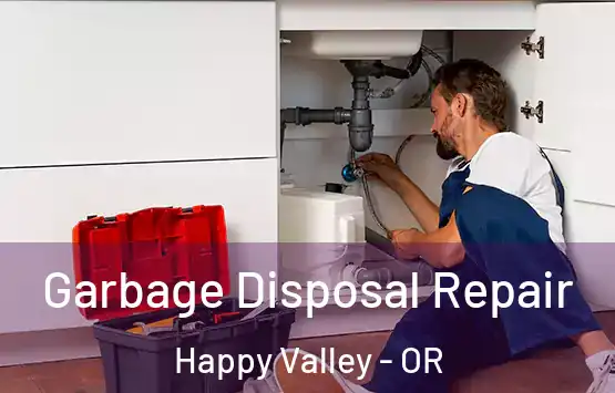 Garbage Disposal Repair Happy Valley - OR