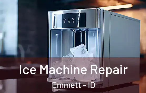  Ice Machine Repair Emmett - ID