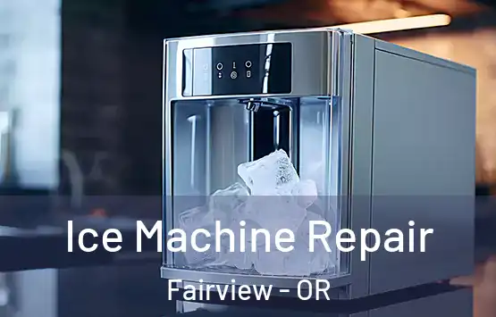  Ice Machine Repair Fairview - OR