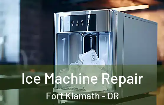  Ice Machine Repair Fort Klamath - OR