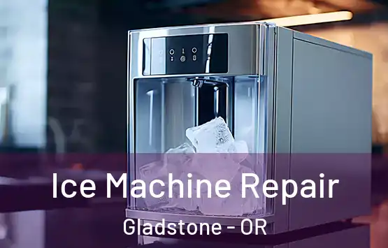  Ice Machine Repair Gladstone - OR