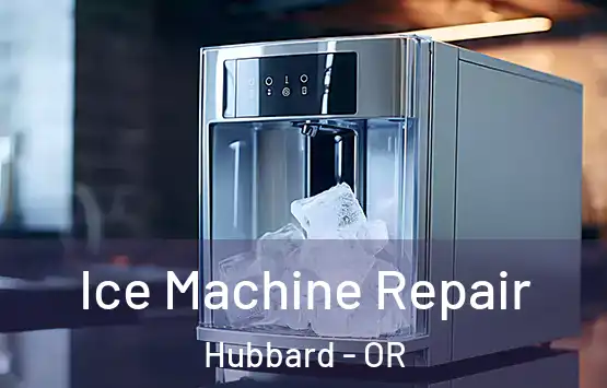  Ice Machine Repair Hubbard - OR