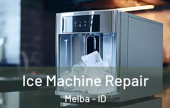  Ice Machine Repair Melba - ID