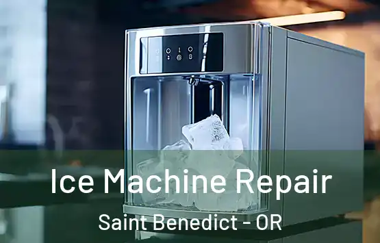  Ice Machine Repair Saint Benedict - OR
