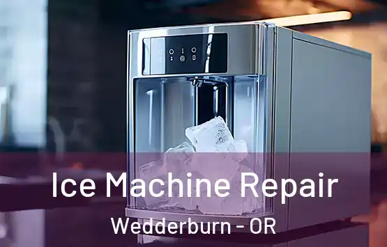  Ice Machine Repair Wedderburn - OR