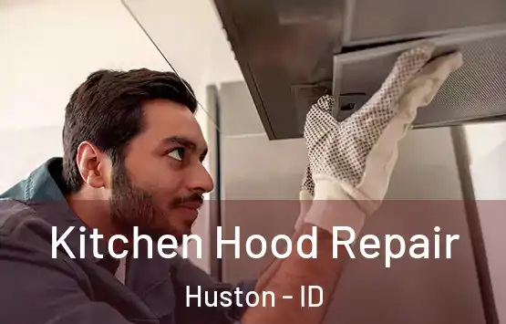  Kitchen Hood Repair Huston - ID