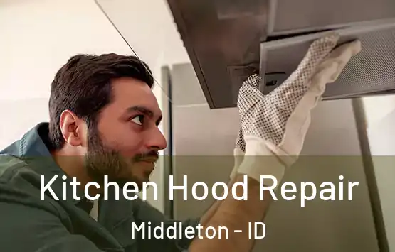  Kitchen Hood Repair Middleton - ID