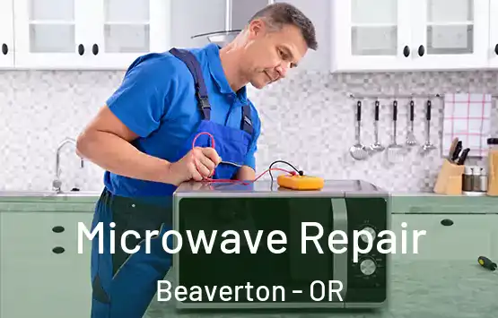 Microwave Repair Beaverton - OR