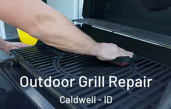  Outdoor Grill Repair Caldwell - ID