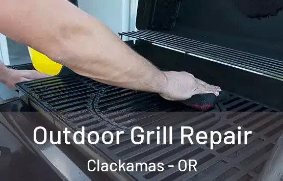  Outdoor Grill Repair Clackamas - OR