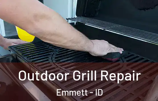  Outdoor Grill Repair Emmett - ID