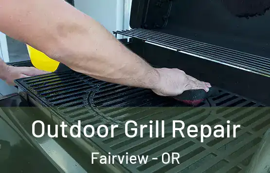  Outdoor Grill Repair Fairview - OR
