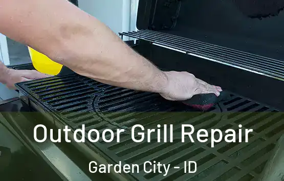  Outdoor Grill Repair Garden City - ID