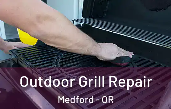  Outdoor Grill Repair Medford - OR