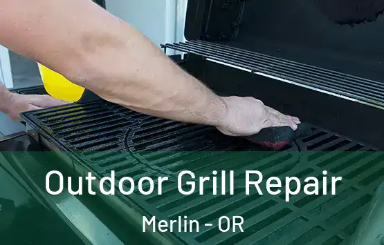  Outdoor Grill Repair Merlin - OR