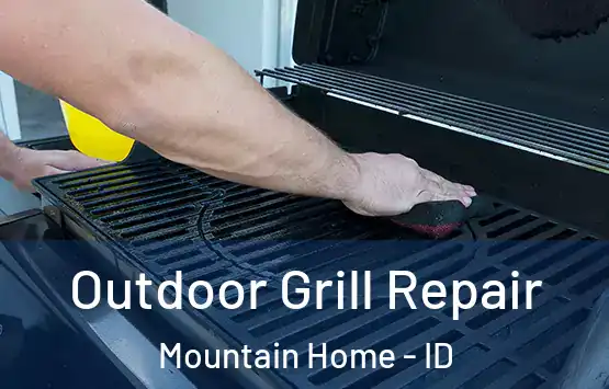  Outdoor Grill Repair Mountain Home - ID