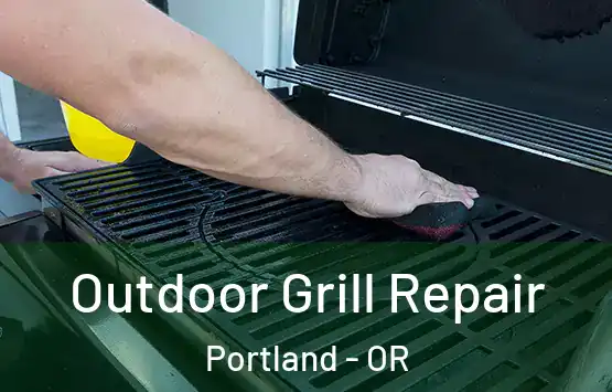  Outdoor Grill Repair Portland - OR