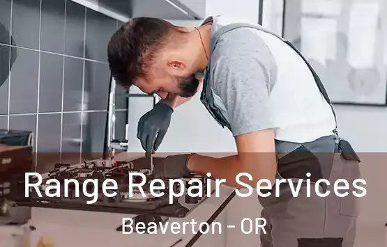  Range Repair Services Beaverton - OR