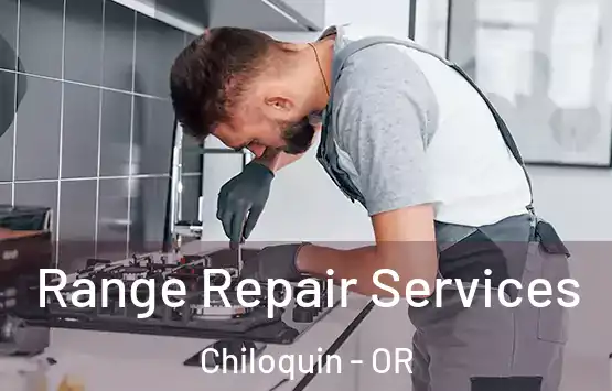  Range Repair Services Chiloquin - OR