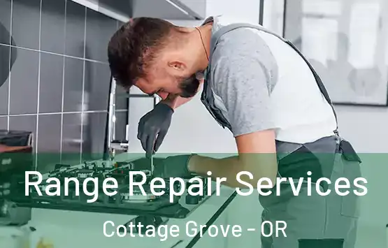  Range Repair Services Cottage Grove - OR