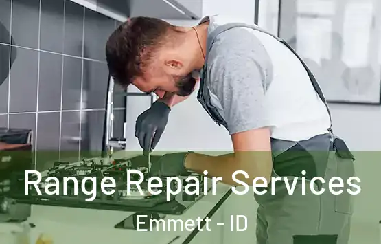  Range Repair Services Emmett - ID
