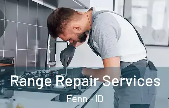  Range Repair Services Fenn - ID