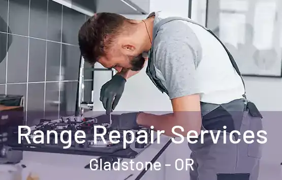  Range Repair Services Gladstone - OR