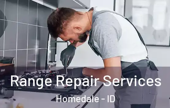  Range Repair Services Homedale - ID
