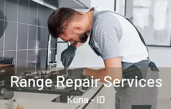  Range Repair Services Kuna - ID