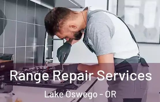  Range Repair Services Lake Oswego - OR
