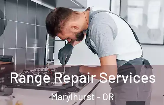  Range Repair Services Marylhurst - OR