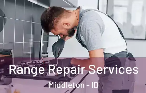  Range Repair Services Middleton - ID