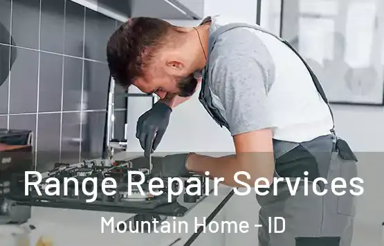  Range Repair Services Mountain Home - ID
