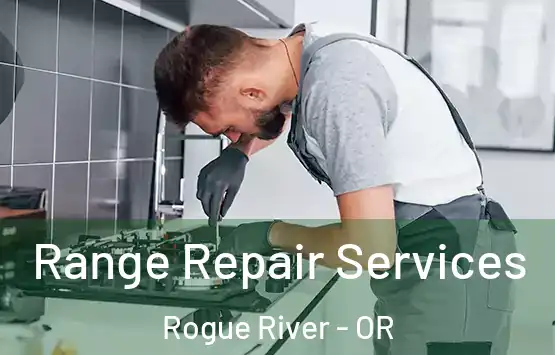  Range Repair Services Rogue River - OR