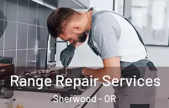  Range Repair Services Sherwood - OR