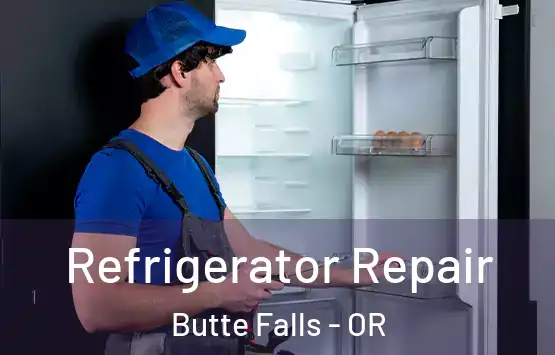  Refrigerator Repair Butte Falls - OR