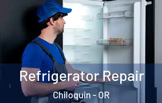  Refrigerator Repair Chiloquin - OR